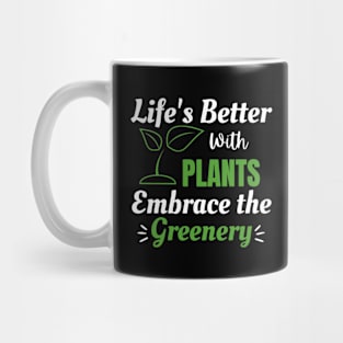 Life's Better with Plants Embrace The Greenery Mug